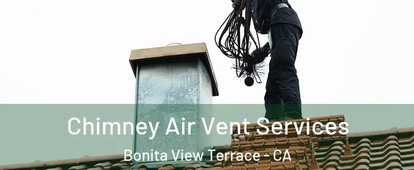 Chimney Air Vent Services Bonita View Terrace - CA