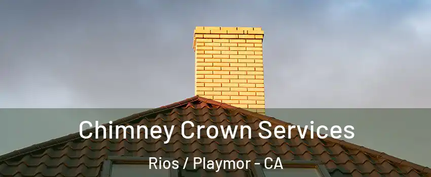 Chimney Crown Services Rios / Playmor - CA