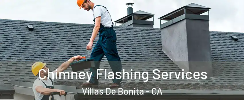 Chimney Flashing Services Villas De Bonita - CA