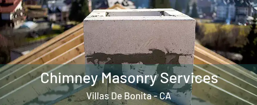 Chimney Masonry Services Villas De Bonita - CA