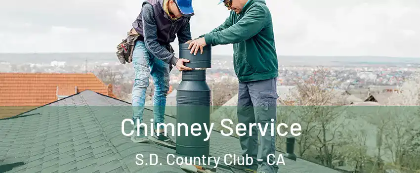 Chimney Service S.D. Country Club - CA