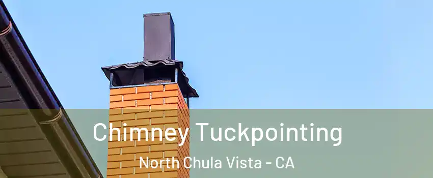 Chimney Tuckpointing North Chula Vista - CA