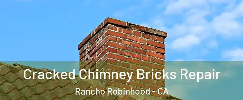 Cracked Chimney Bricks Repair Rancho Robinhood - CA