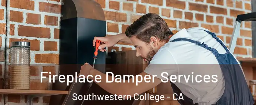 Fireplace Damper Services Southwestern College - CA