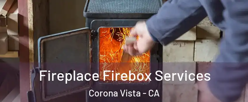 Fireplace Firebox Services Corona Vista - CA