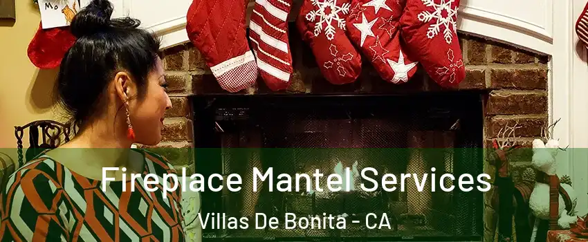 Fireplace Mantel Services Villas De Bonita - CA