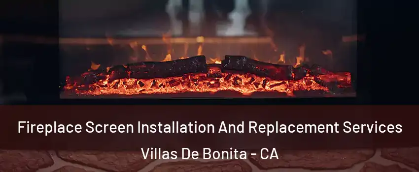 Fireplace Screen Installation And Replacement Services Villas De Bonita - CA