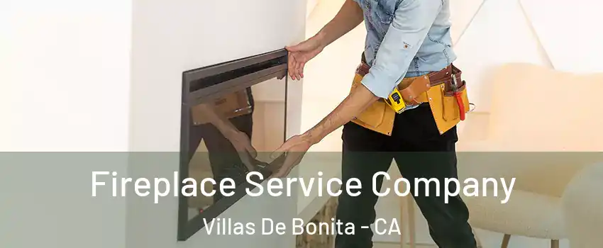 Fireplace Service Company Villas De Bonita - CA