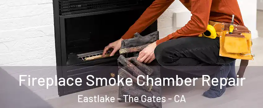 Fireplace Smoke Chamber Repair Eastlake - The Gates - CA