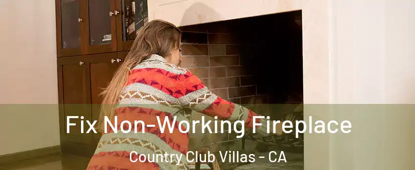 Fix Non-Working Fireplace Country Club Villas - CA