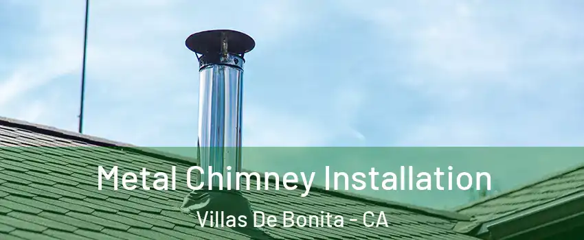 Metal Chimney Installation Villas De Bonita - CA