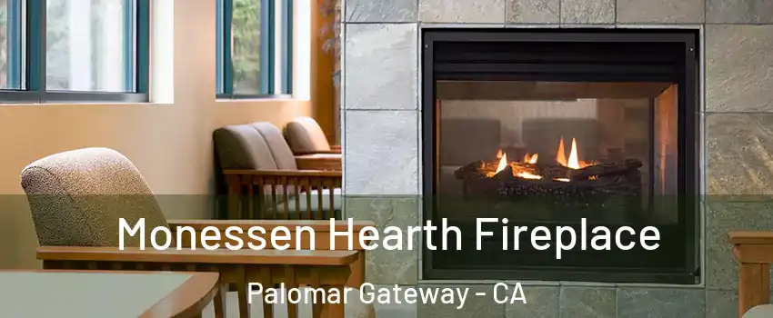 Monessen Hearth Fireplace Palomar Gateway - CA