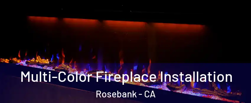 Multi-Color Fireplace Installation Rosebank - CA