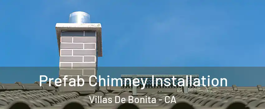 Prefab Chimney Installation Villas De Bonita - CA