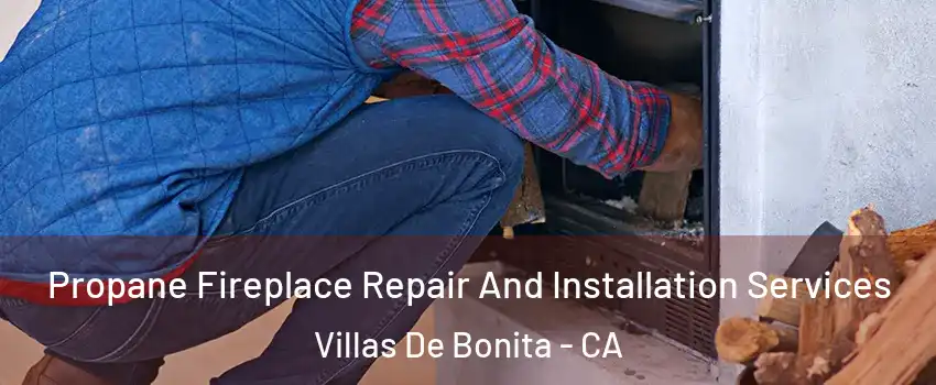 Propane Fireplace Repair And Installation Services Villas De Bonita - CA