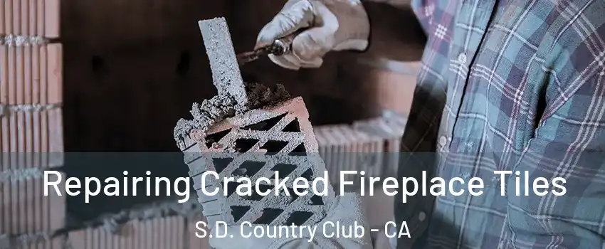 Repairing Cracked Fireplace Tiles S.D. Country Club - CA