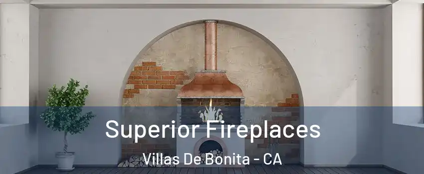 Superior Fireplaces Villas De Bonita - CA