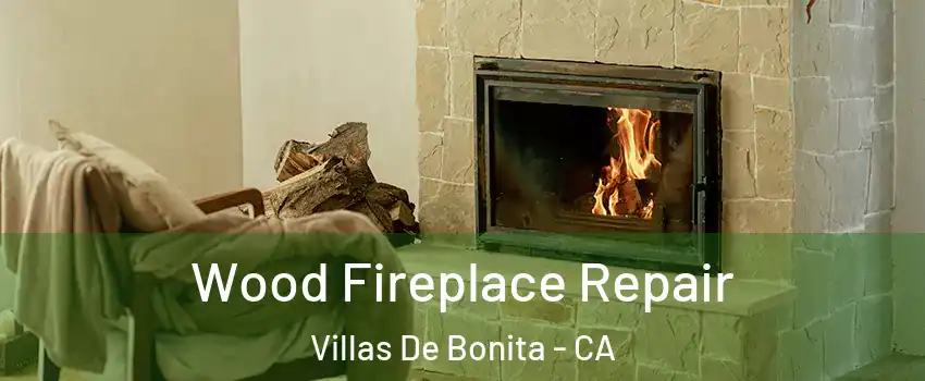 Wood Fireplace Repair Villas De Bonita - CA